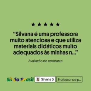Silvana é uma professora muito atenciosa e que utiliza materiais didáticos muito adequados às minhas necessidades. Recomendo a Silvana!