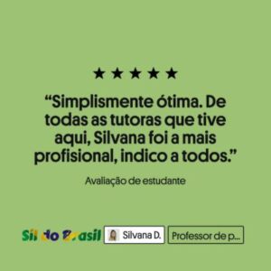 Simplismente ótima. De todas as tutoras que tive aqui, Silvana foi a mais profisional, indico a todos.
