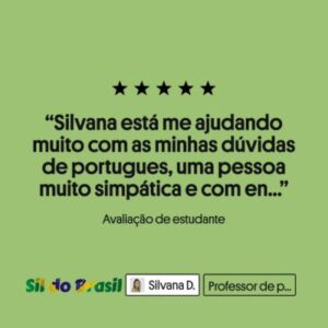 Silvana está me ajudando muito com as minhas dúvidas de portugues, uma pessoa muito simpática e com energia muito positiva. E fiquei muito encantada por achar uma profe com o mesmo meu nome. Recomendo ela, a melhor professora, super profissional.