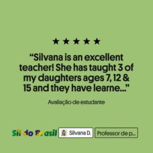 Silvana is an excellent teacher! She has taught 3 of my daughters ages 7, 12 & 15 and they have learned so much from her! We all highly recommend her! She is very professional and adaptable to all levels and ages! Muito obrigada Silvana.. gratidão pela dedicação a nossas filhas 💕